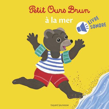 Mini Sonore Petit Ours Brun à la mer - Marie Aubinais,Danièle Bour,Laura Bour - ebook