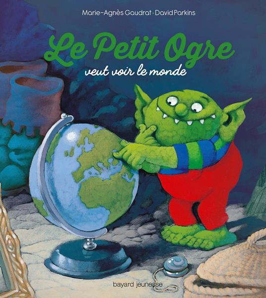 Le petit ogre veut voir le monde - Marie-Agnès Gaudrat,Parkins David - ebook