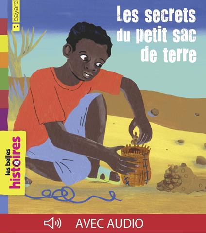 Les secrets du petit sac de terre - Bertrand Fichou,Irene Schoch - ebook