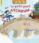 Le petit pont Atchoum