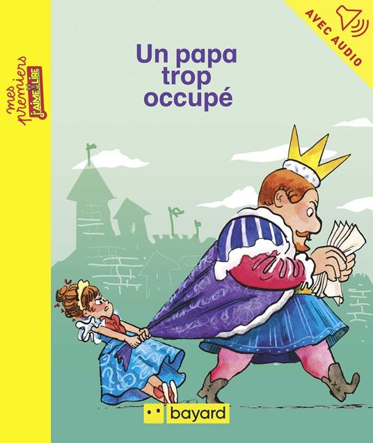 Un papa trop occupé - Jean-Pierre Courivaud,Pieter FANNES - ebook