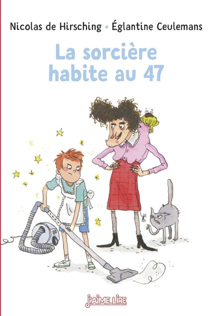 La sorcière habite au 47 - Nicolas De Hirsching,Églantine Ceulemans - ebook