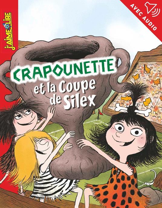 Crapounette et la Coupe de silex - Bertrand Fichou,Roland Garrigue - ebook