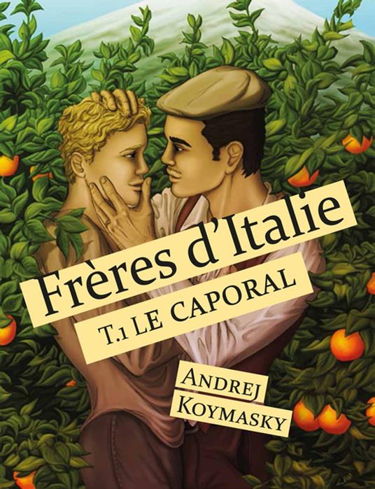 Frères d'Italie, tome 1 : Le caporal