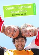 Quatre histoires plausibles