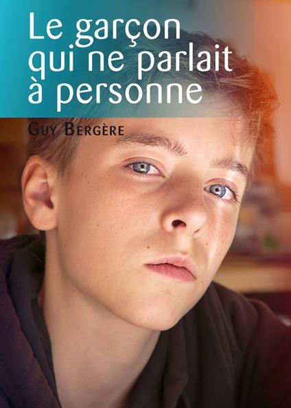 Le Garc¸on qui ne parlait a` personne