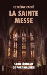 Le Tresor Cache: La Sainte Messe