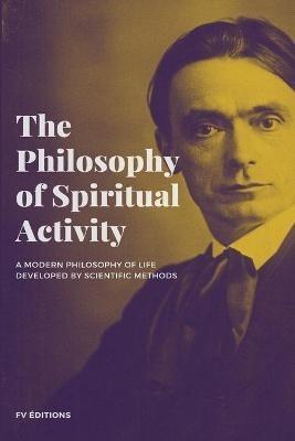 The Philosophy of Spiritual Activity - Rudolf Steiner - cover