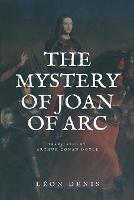 The Mystery of Joan of Arc: Easy to Read Layout - Leon Denis,Arthur Conan Doyle - cover