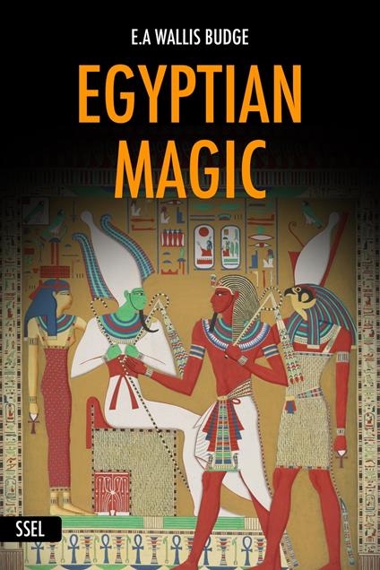 Egyptian Magic (Illustrated) - E.A. Wallis Budge - ebook