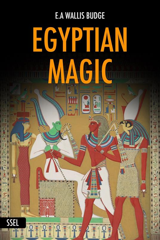 Egyptian Magic (Illustrated) - E.A. Wallis Budge - ebook
