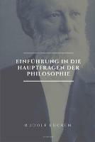 Einfuhrung in die Hauptfragen der Philosophie: Grossdruck-Ausgabe - Rudolf Eucken - cover