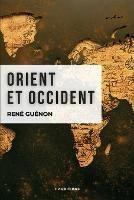 Orient et Occident: Format pour une lecture confortable - Rene Guenon - cover