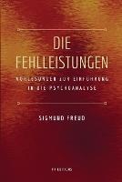 Die Fehlleistungen: Vorlesungen zur Einfuhrung in die Psychoanalyse (grossdruck)