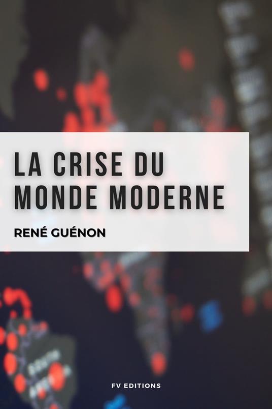 La crise du monde moderne