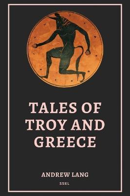 Tales of Troy and Greece: Easy to Read Layout - Andrew Lang - cover