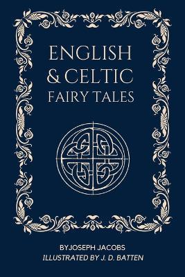 English and Celtic Fairy Tales: Illustrated - Easy To Read Layout - Joseph Jacobs - cover