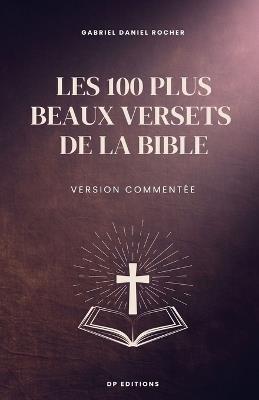 Les 100 plus beaux versets de la Bible: Version commentée - Gabriel Daniel Rocher - cover