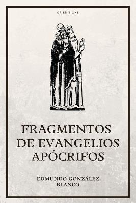 Fragmentos de evangelios apócrifos: Nueva edición con Letra Grande - Edmundo González Blanco - cover