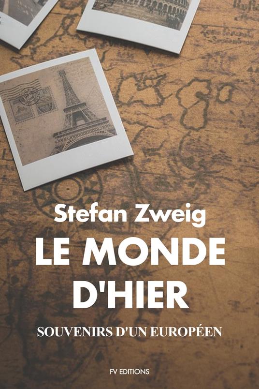 Le monde d'hier - Stefan Zweig,Jean-Paul Zimmermann - ebook