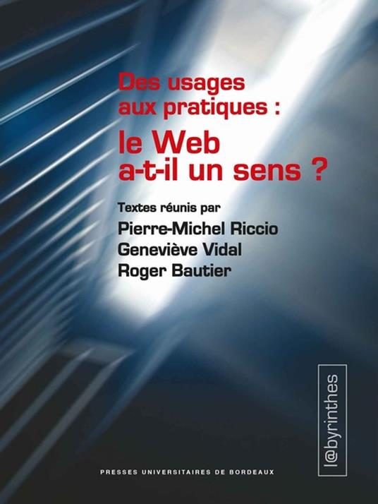 Des usages aux pratiques : le Web a-t-il un sens ?