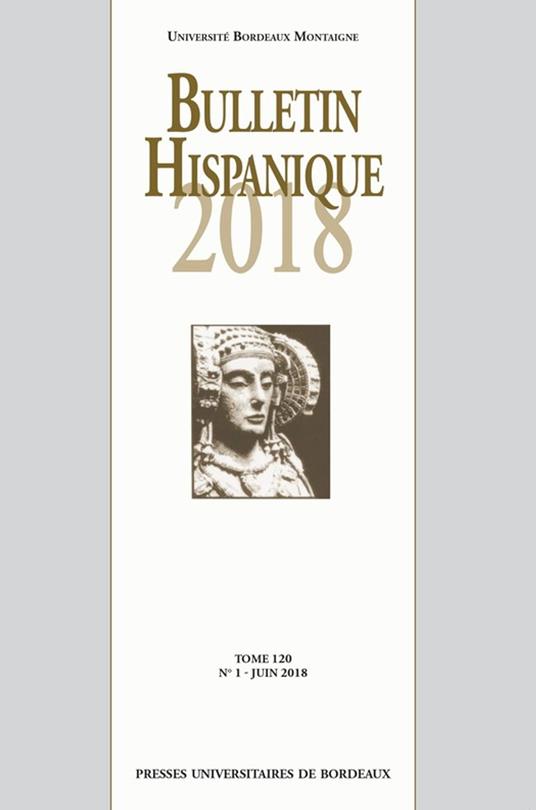 Bulletin Hispanique - Tome 120 - N°1 - Juin 2018