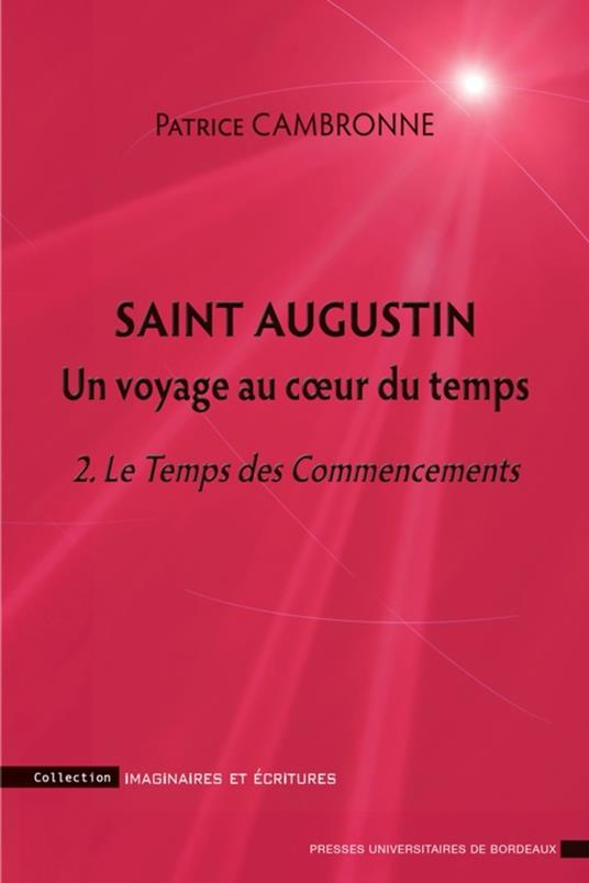 Saint augustin un voyage au coeur du temps