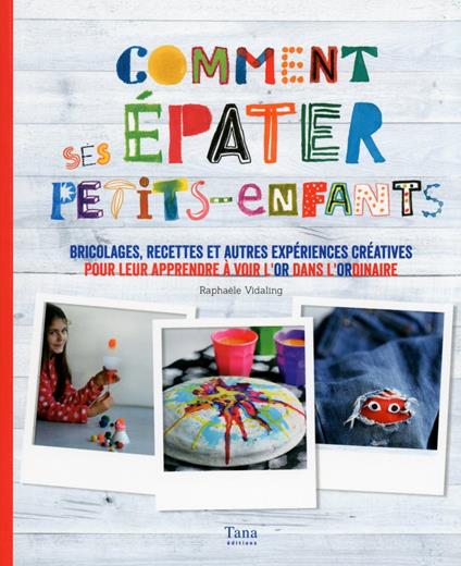 Comment épater ses petits-enfants