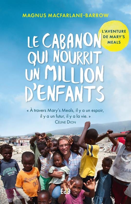 Le cabanon qui nourrit un million d'enfants