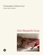 Chez Marguerite Duras - Chez Marguerite Duras