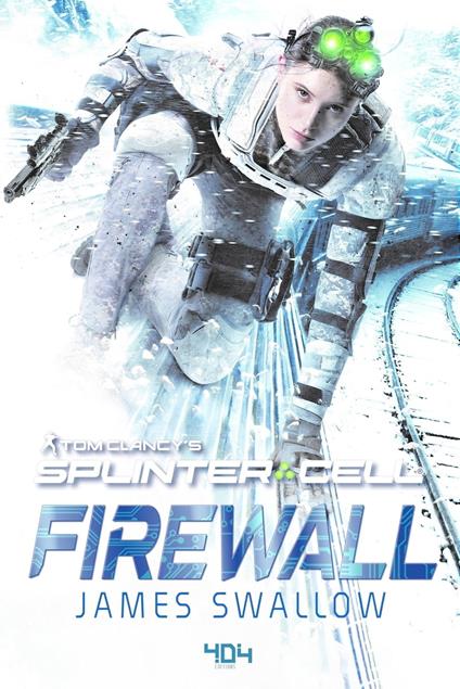 Tom Clancy's Splinter Cell - Firewall - James Swallow,Julien Buseyne - ebook