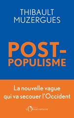 Postpopulisme. La nouvelle vague qui va secouer l’Occident