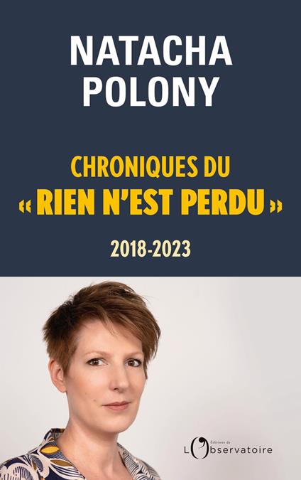 Chroniques du « rien n’est perdu », 2018-2023