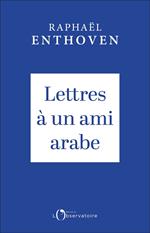 Lettres à un ami arabe