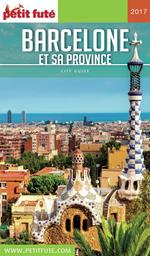 BARCELONE ET SA PROVINCE 2017 Petit Futé