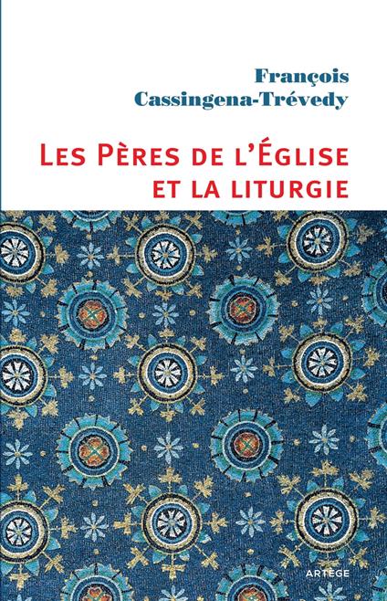 Les Pères de l'Eglise et la liturgie