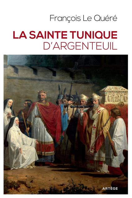 La sainte tunique d'Argenteuil