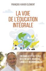 La voie de l'éducation intégrale