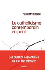 Le catholicisme contemporain en péril