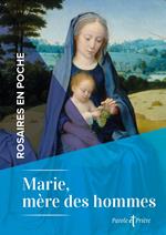 Rosaires en poche - Marie, mère des hommes