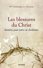 Les blessures du Christ, lumières pour notre vie chrétienne