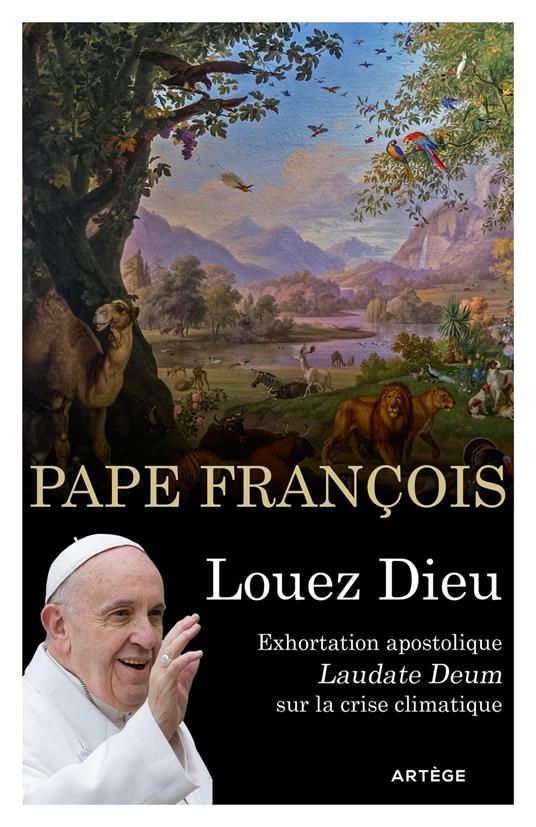 Louez Dieu - Exhortation apostolique Laudate Deum