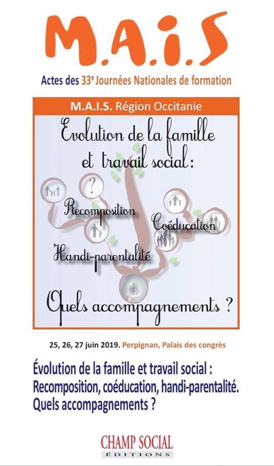 Évolution de la famille et travail social. Recomposition, Coéducation, Handi-parentalité… Quels accompagnements??