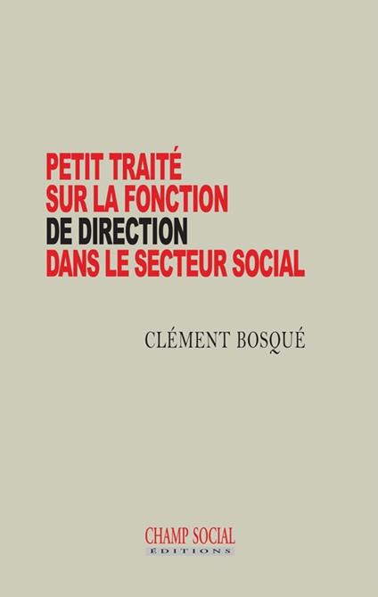 Petit traité sur la fonction de direction dans le secteur social