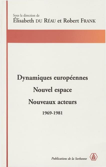 Dynamiques européennes. Nouvel espace, nouveaux acteurs