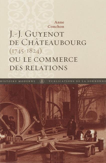 J.-J. Guyenot de Châteaubourg (1745-1824) ou le commerce des relations