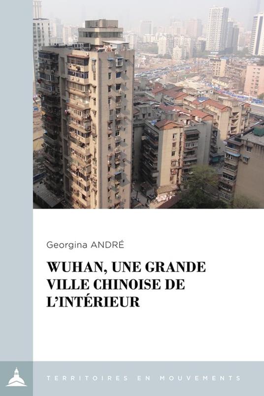 Wuhan, une grande ville chinoise de l'intérieur