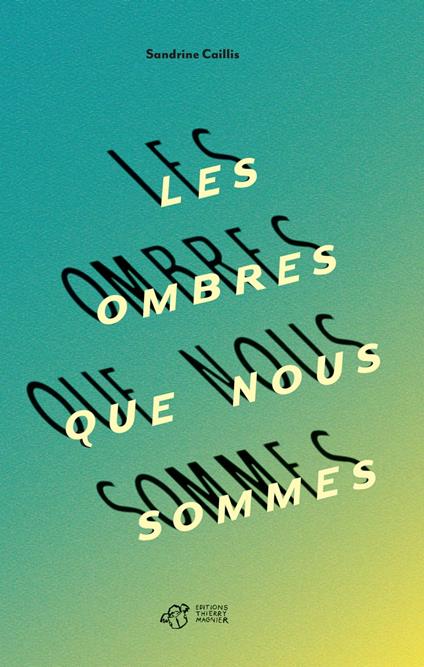 Les ombres que nous sommes - Sandrine Caillis - ebook