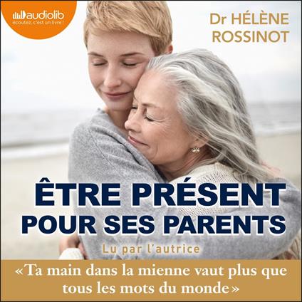 Être présent pour ses parents