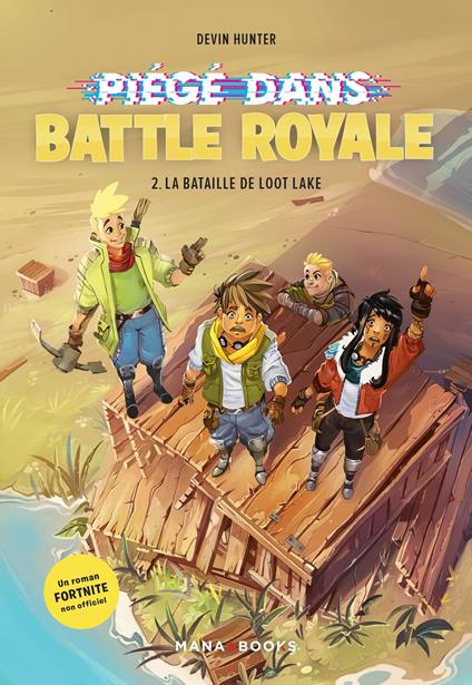 Piégé dans Battle Royale T02 : La bataille de Loot Lake (ePub) - Devin Hunter,Benjamin Viette - ebook